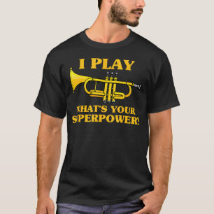 Trompet I Speel Wat Is Jouw Superkracht T-shirt