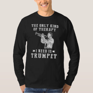 Trompet omhoog glimlacht met de enige therapie die t-shirt