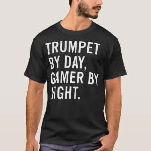 Trompet Overdag Gamer 's Nachts - Uniseks Volwasse T-shirt