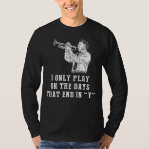 Trompetdagen: Ik speel alleen trompet op dagen die T-shirt
