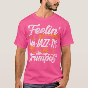 Trompetten Gevoel Ma-Jazz-Tic Met Mijn Trompet T-shirt