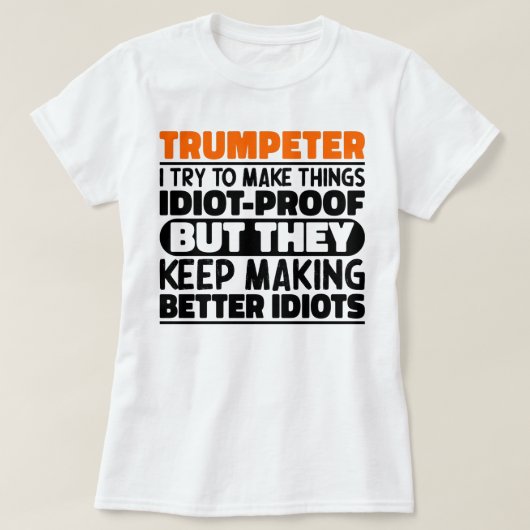 Trompettist Ik probeer dingen grappig te laten zeg T-shirt (Design voorkant)