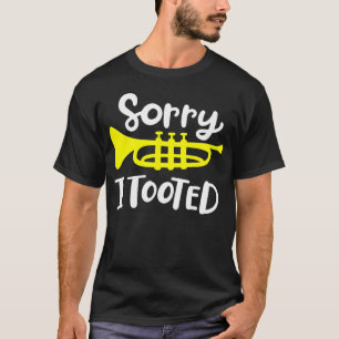 Trompettist Trompet Sorry dat ik Toette T-shirt