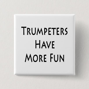 Trompettisten hebben meer plezier vierkante button 5,1 cm
