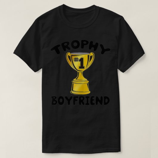 TROPHY BOYFRIEND FUNNY T-SHIRT (Design voorkant)