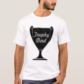 Trophy Dad Vaderdag T-Shirt (Voorkant)