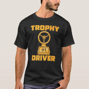 Trophy Driver Award - Winning ParticipPrize C T-shirt