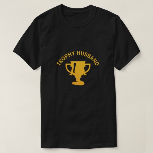 Trophy echtgenoot Wat kan ik zeggen dat ik ben nog T-shirt (Design voorkant)