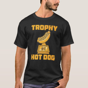 Trophy Hot Dog Award - Winning Participation Prize T-shirt
