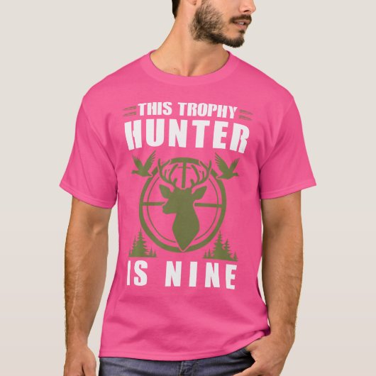 Trophy Hunter is 9 jaar oud 9e verjaardag T-shirt (Voorkant)