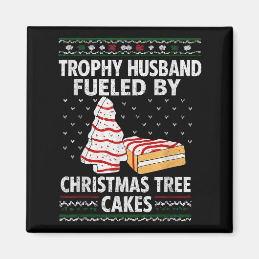 Trophy Husband Fueled By Christmas Tree Cakes Funn Magneet (Voorkant)