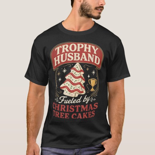 Trophy Husband Fueled By Christmas Tree Cakes Funn T-shirt (Voorkant)