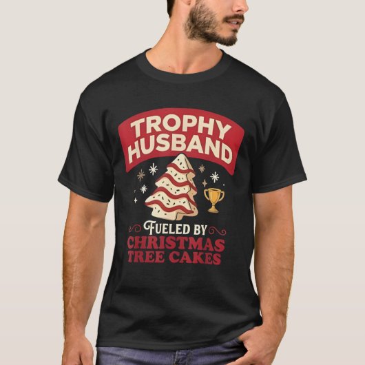 Trophy Husband Fueled by Christmas Tree Cakes Funn T-shirt (Voorkant)