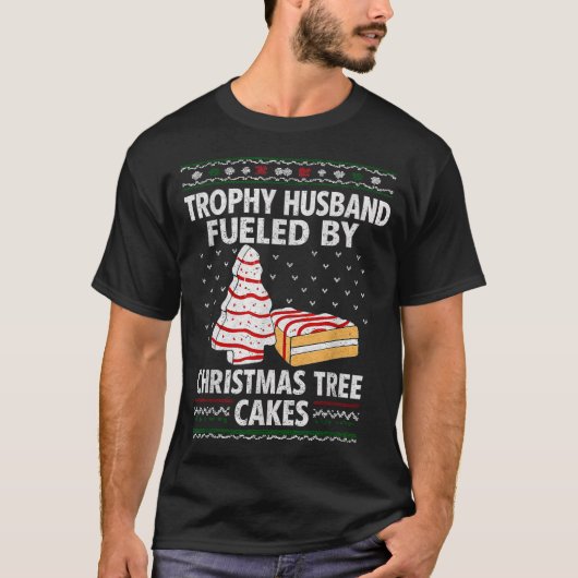Trophy Husband Fueled By Christmas Tree Cakes Funn T-shirt (Voorkant)