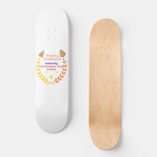 Trophy Husband Fueled by Christmas Tree Cakes Persoonlijk Skateboard (Voorkant)