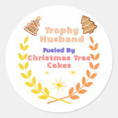 Trophy Husband Fueled by Christmas Tree Cakes Ronde Sticker (Voorkant)