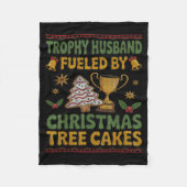 Trophy Husband Fueled By Christmas Tree Cakes Ugly Fleece Deken (Voorkant)