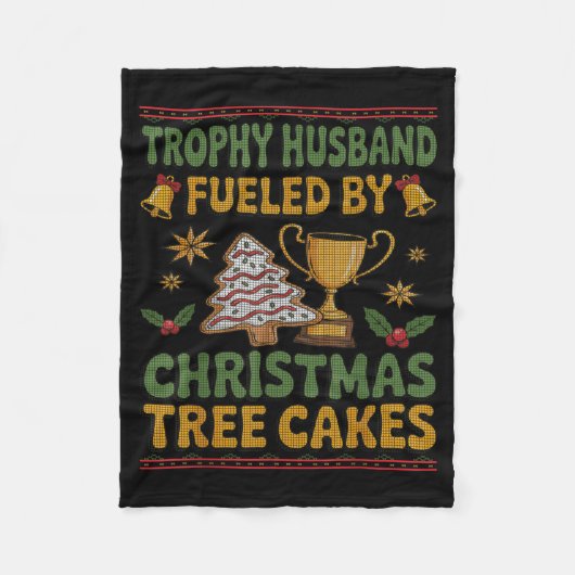 Trophy Husband Fueled By Christmas Tree Cakes Ugly Fleece Deken (Voorkant)