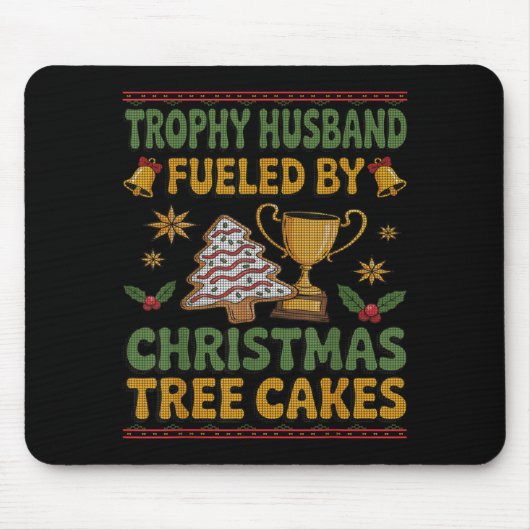 Trophy Husband Fueled By Christmas Tree Cakes Ugly Muismat (Voorkant)