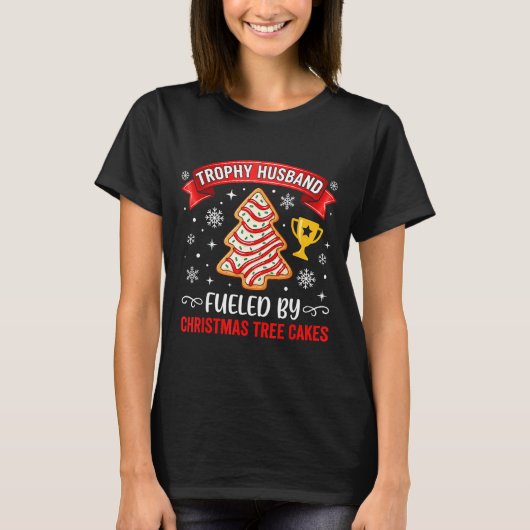 Trophy Husband Fueled By Tree Cake Snacks  T-shirt (Voorkant)