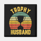 Trophy Husband Funny For Cool Father Or Dad Magneet (Voorkant)