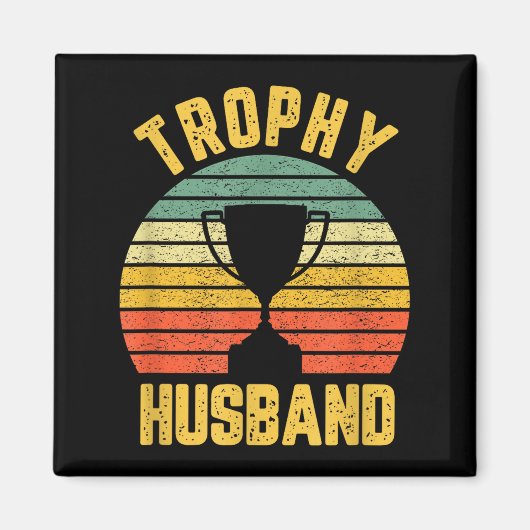 Trophy Husband Funny For Cool Father Or Dad  Magneet (Voorkant)