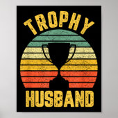 Trophy Husband Funny For Cool Father Or Dad  Poster (Voorkant)