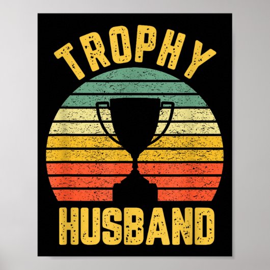 Trophy Husband Funny For Cool Father Or Dad  Poster (Voorkant)
