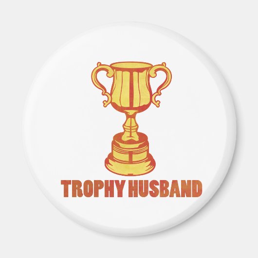 Trophy Husband, grappig+mannen+giften Magneet (Voorkant)