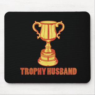 Trophy Husband, grappig+mannen+giften Muismat