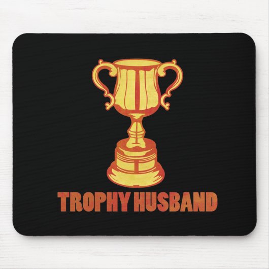 Trophy Husband, grappig+mannen+giften Muismat (Voorkant)