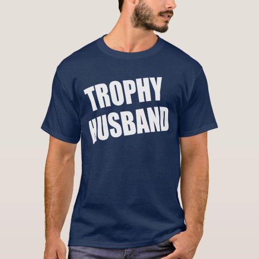 Trophy Husband T-shirt (Voorkant)