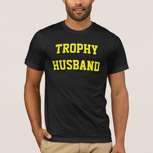 Trophy Husband T-Shirt (Voorkant)