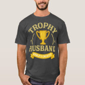 Trophy Husband T-shirt (Voorkant)