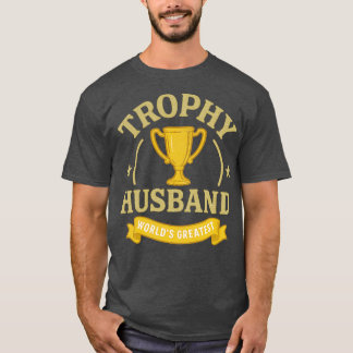 Trophy Husband T-shirt