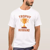 Trophy Husband T-shirt (Voorkant)
