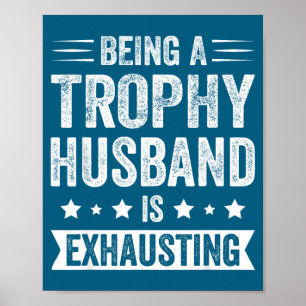 Trophy-man zijn is vermoeiend Trophy-man Poster