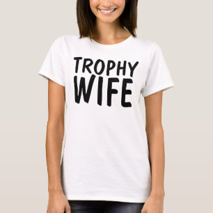 TROPHY VROUW grappige T-shirts, Huwelijkscadeau T-shirt