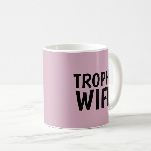 TROPHY WIFE COFFEE MUG KOFFIEMOK (Voorkant rechts)