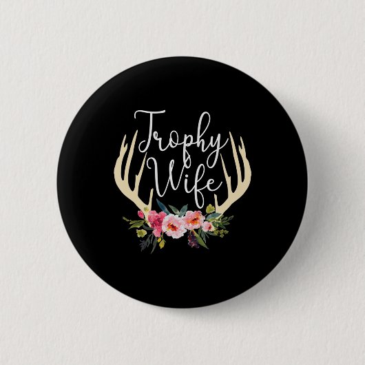 Trophy Wife Cute Deer Antlers bloemen Hunters Wife Ronde Button 5,7 Cm (Voorkant)