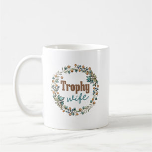 "Trophy Wife" Funny Koffiemok