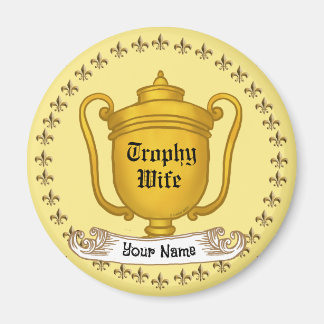 Trophy Wife-magneet  Magneet