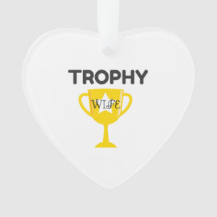 Trophy Wife Ornament