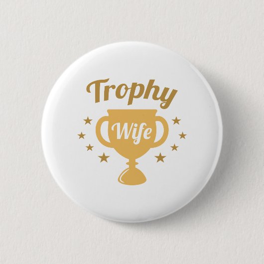 Trophy Wife Ronde Button 5,7 Cm (Voorkant)