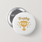 Trophy Wife Ronde Button 5,7 Cm (Voorkant /achterkant)