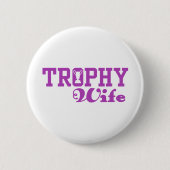 Trophy Wife Ronde Button 5,7 Cm (Voorkant)