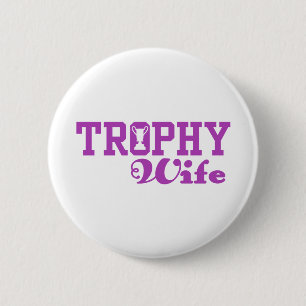 Trophy Wife Ronde Button 5,7 Cm