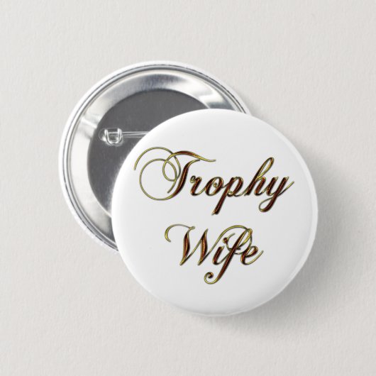 Trophy Wife Ronde Button 5,7 Cm (Voorkant /achterkant)