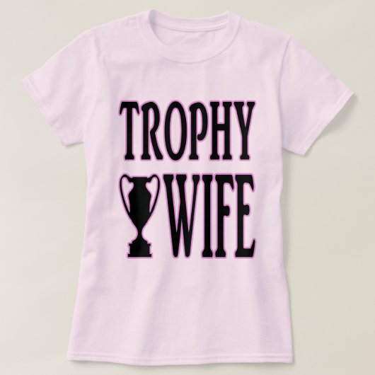 Trophy Wife T-shirt (Design voorkant)