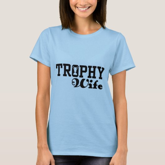 Trophy Wife T-shirt (Voorkant)